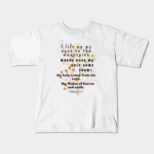 Psalm 121:1-2, Famous Bible Verse. Kids T-Shirt